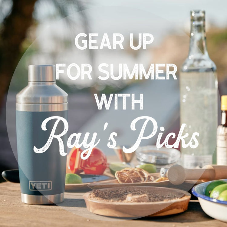 Gear up for Summer with Ray’s Picks - Fort Thompson